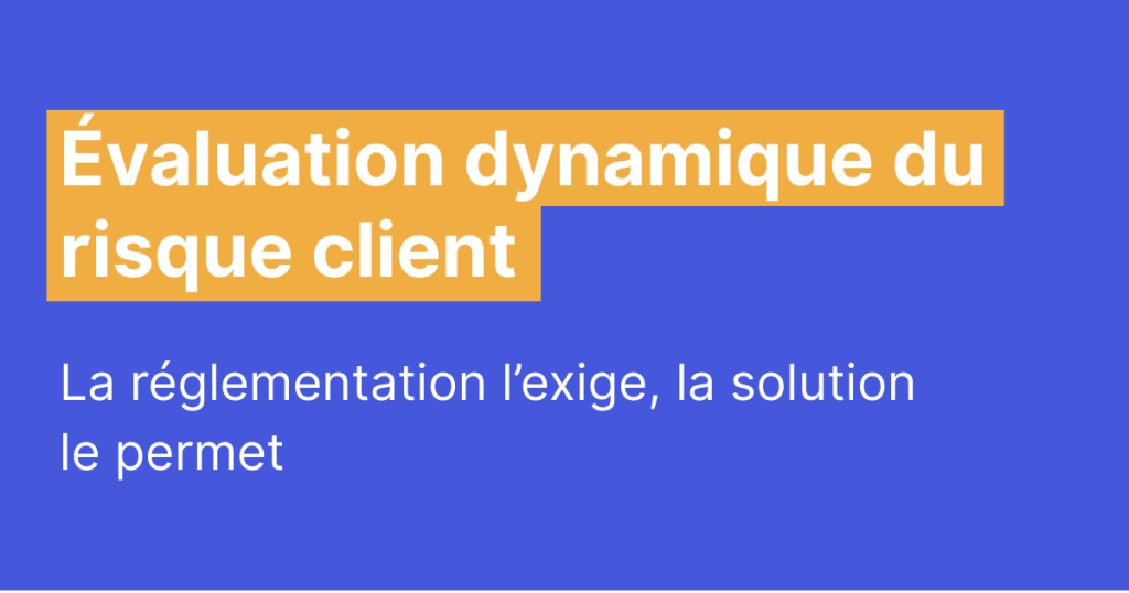 évaluation dynamique risque client