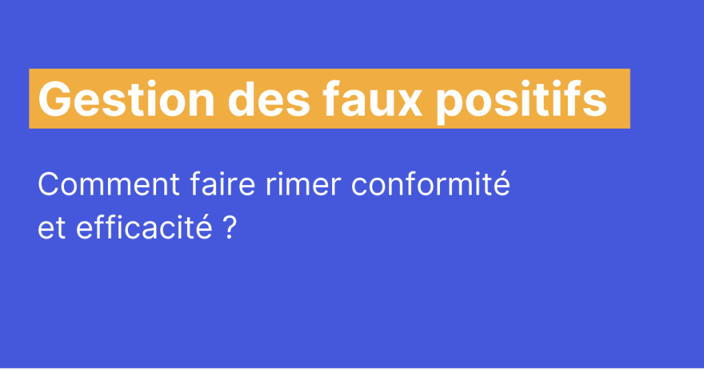 gestion faux positifs