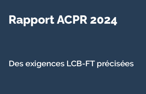 Rapport ACPR 2024 : ce que les griefs révèlent sur les dispositifs LCB-FT