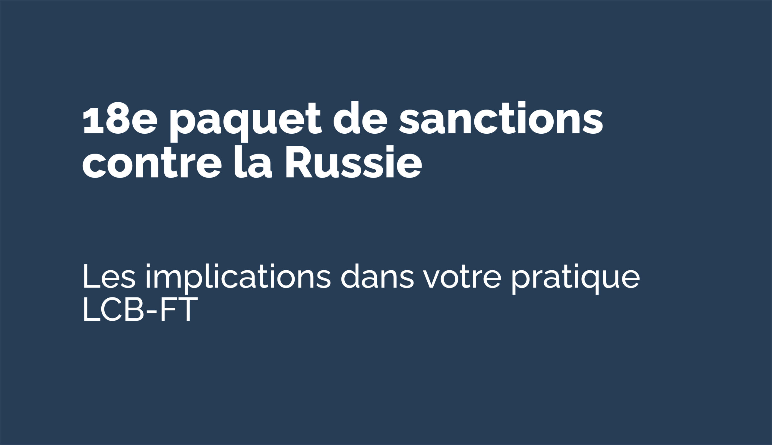 18ᵉ paquet de sanctions contre la Russie – Ce qu’il faut vraiment retenir