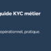 guide opérationnel KYC
